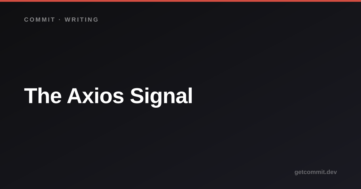 The Axios Signal — Commit
